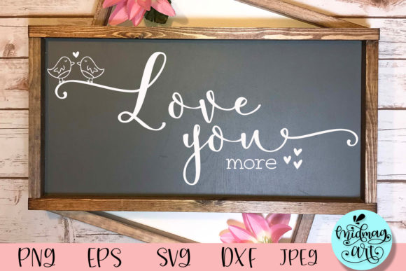 Download I Love You More Wood Sign Svg - Love Collection