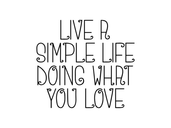 Download Live a Simple Life Doing What You Love - Love Collection